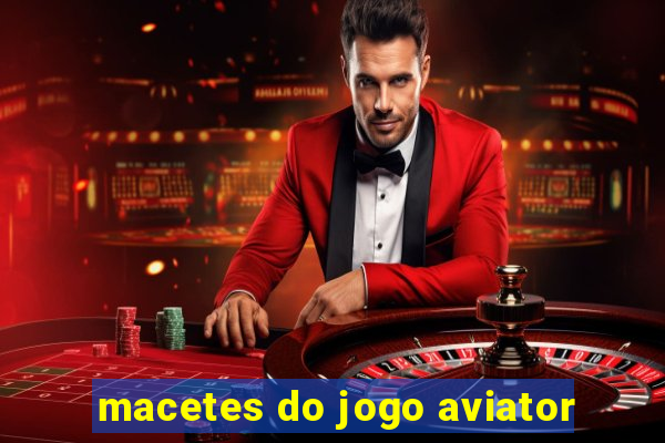 macetes do jogo aviator